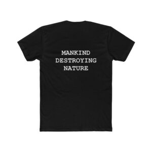 Unisex Eco-Conscious Graphic Tee - Mankind Destroying Nature