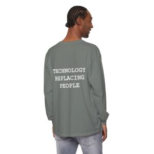 Technology Replacing People Unisex Garment-Dyed Long Sleeve T-Shirt - Perfect for Casual Outings & Layering