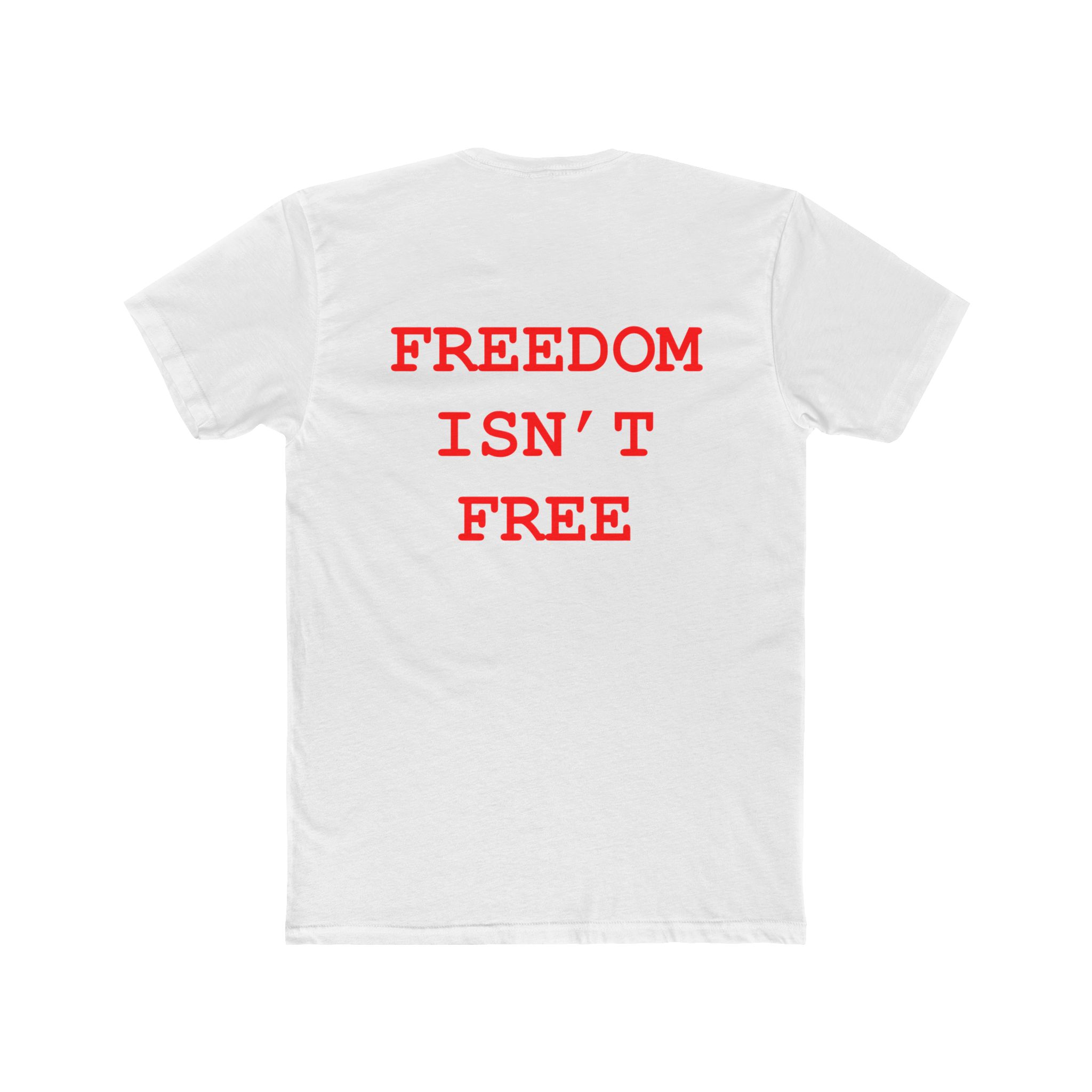 Freedom Isn't Free Unisex Cotton Crew Tee - Casual Statement Tee for Activism and Everyday Wear