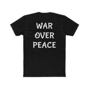 Crew Tee — "War Over Peace" Minimalist Back-Print Peace Statement Shirt